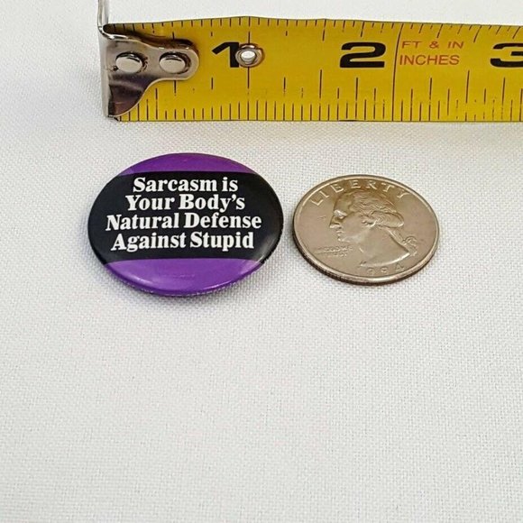 Ephemera Inc Button Pin Sarcasm Is Your Body's Natural Defense Against Stupid - Picture 7 of 7
